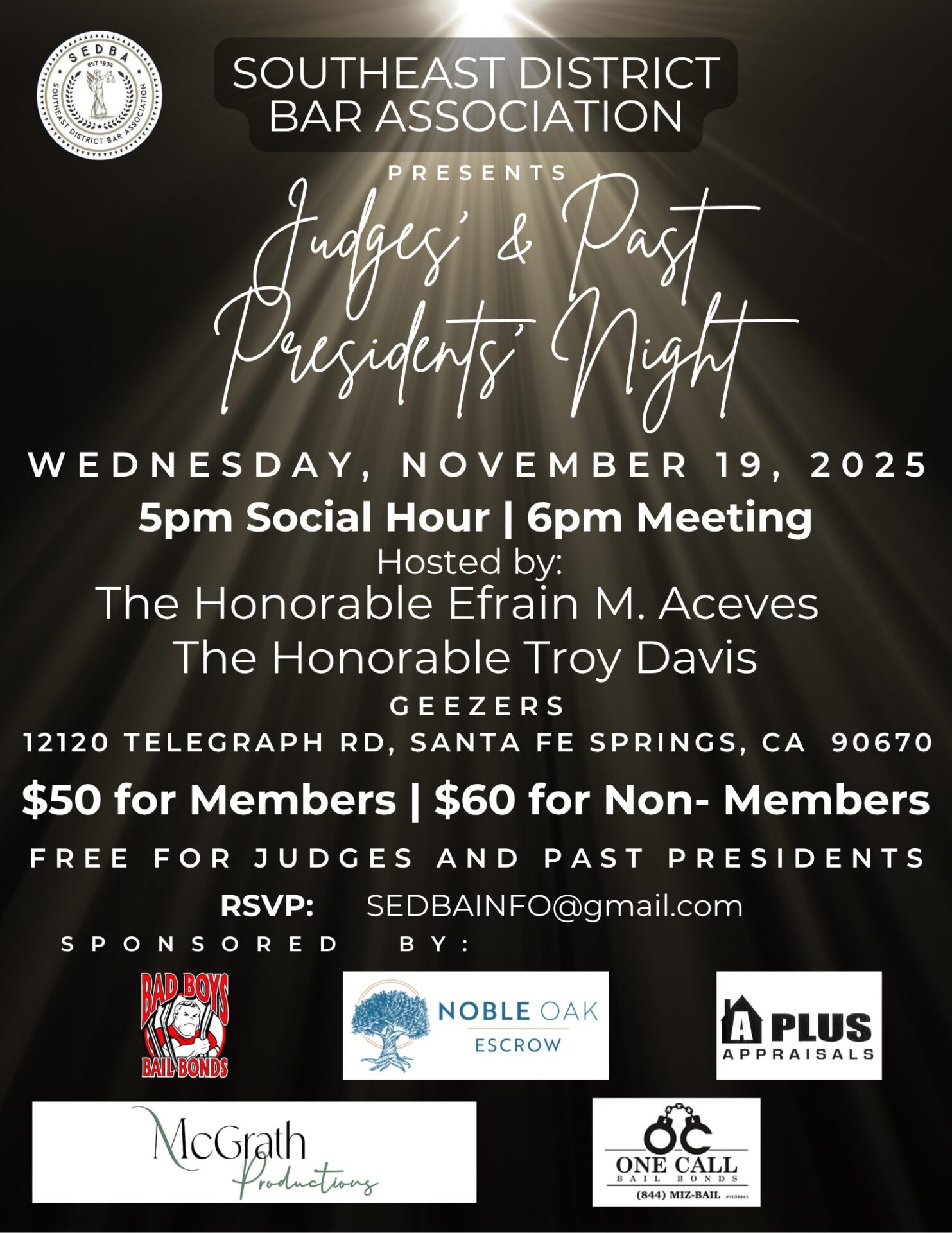 Flyer for 2025 Judges' and Past Presidents' Night Wednesday, November 19, 2025 5pm Social Hour 6pm Meeting Geezers in Santa Fe Springs Hosted by Honorable Efrain M. Aceves and Honorable Troy Davis $50 for Members / $60 for Non-Members Free for Judges and Past Presidents